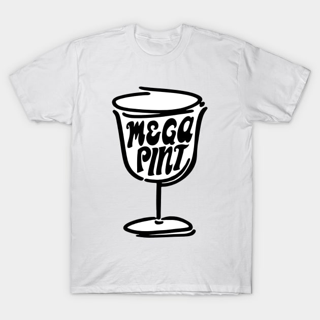 Pour A Mega Pint of Wine Classic Retro Wine Glasses Funny Happy Hour Time with Oversized Wine T-Shirt by Mochabonk